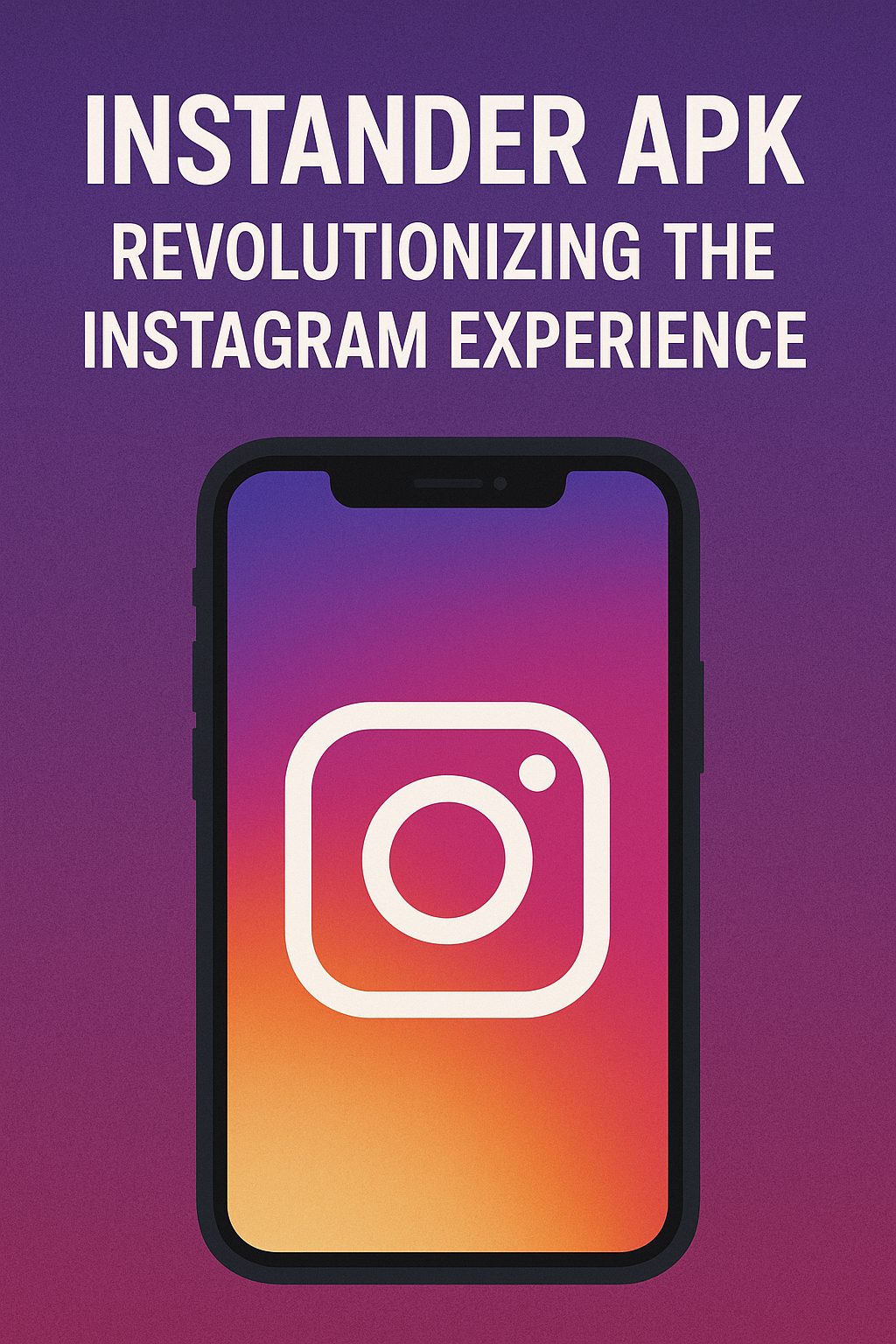 Instander APK: Revolutionizing the Instagram Experience